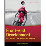 Front-end Development With Asp.net Core, Angular, and Bootstrap by Chiaretta, Simone, 9781119181316