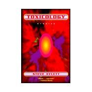 Toxicology : Stories by Aylett, Steve, 9781568581316