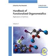 Handbook of Functionalized Organometallics, 2 Volume Set Applications in Synthesis by Knochel, Paul, 9783527311316