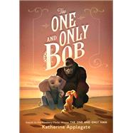 The One and Only Bob by Applegate, Katherine; Castelao, Patricia, 9780062991317