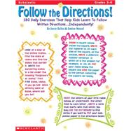 Follow the Directions! (Grades 3-6) 180 Daily Exercises That Help Kids Learn to Follow Written Directions . . . Independently! by Nessel, Denise; Baltas, Joyce Graham, 9780590661317