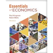 Essentials of Economics by Krugman, Paul; Wells, Robin, 9781319221317