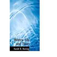 Hebrew Life and Times by Hunting, Harold B., 9781426451317