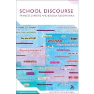 School Discourse Learning to Write Across the Years of Schooling by Christie, Frances; Derewianka, Beverly, 9781441131317