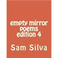 Empty Mirror Poems by Silva, Sam, 9781505721317