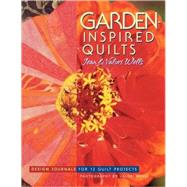 Garden-Inspired Quilts by Wells, Jean, 9781571201317