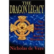 The Dragon Legacy by Vere, Nicholas de; Twyman, Tracy, 9781585091317