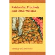 Patriarchs, Prophets And Other Villains by Isherwood; Lisa, 9781845531317