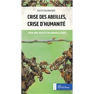 Crise des abeilles, crise d'humanit by Horst Kornberger, 9782364291317