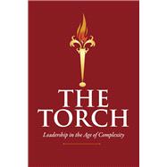 The Torch Leadership in the Age of Complexity by Feduccia Jr., J. B., 9798350961317