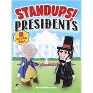 Standups! Presidents 8 Easy-to-Make Models! by Cryan, Mary Beth, 9780486491318
