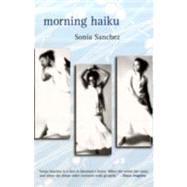 Morning Haiku by SANCHEZ, SONIA, 9780807001318