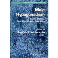 Male Hypogonadism: Basic, Clinical, and Therapeutic Principles by Winters, Stephen J., 9781588291318