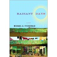Radiant Days A Novel by FitzGerald, Michael A., 9781593761318