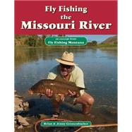 Fly Fishing the Missouri River by Brian Grossenbacher; Jenny Grossenbacher, 9781618811318