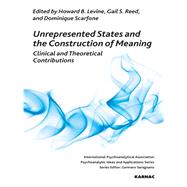 Unrepresented States and the Construction of Meaning by Levine, Howard B.; Reed, Gail S.; Scarfone, Dominique, 9781780491318