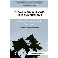 Practical Wisdom in Management by Malloch, Theodore Roosevelt, 9781783531318