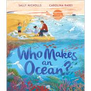 Who Makes an Ocean? by Rabei, Carolina; Nicholls, Sally, 9781839131318