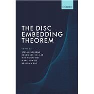 The Disc Embedding Theorem by Behrens, Stefan; Kalmar, Boldizsar; Kim, Min Hoon; Powell, Mark; Ray, Arunima, 9780198841319