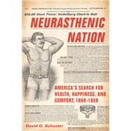 Neurasthenic Nation by Schuster, David G., 9780813551319