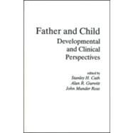 Father and Child: Developmental and Clinical Perspectives by Cath; Stanley H., 9780881631319