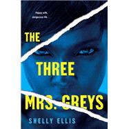 The Three Mrs. Greys by Ellis, Shelly, 9781496731319