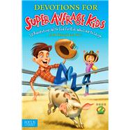 Devotions for Super Average Kids by Smiley, Bob; Florea, Jesse, 9781624051319