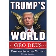 Trump's World by Malloch, Theodore Roosevelt; Cuello, Felipe; Salvini, Matteo, 9781630061319