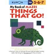 My Book of Mazes: Things That Go! by Kumon Publishing, 9781933241319