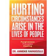 Hurting Circumstances Arise in the Lives of People by Ravhudzulo, Anniekie, 9781984591319