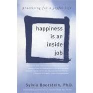 Happiness Is an Inside Job by BOORSTEIN, SYLVIA PHD, 9780345481320