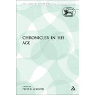 The Chronicler in His Age by Ackroyd, Peter R., 9780567001320