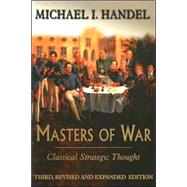 Masters of War: Classical Strategic Thought by Handel,Michael I., 9780714681320