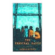 The Funeral Party A Novel by ULITSKAYA, LUDMILA, 9780805211320