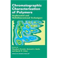 Chromatographic Characterization of Polymers Hyphenated and Multidimensional Techniques by Provder, Theodore; Urban, Marek W.; Barth, Howard G., 9780841231320