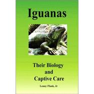 Iguanas: Their Biology and Captive Care by Flank, Lenny, Jr., 9780979181320