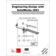 Engineering Design With Solidworks 2003 by Planchard, David; Planchard, Marie, 9781585031320