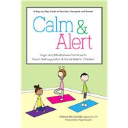 Calm & Alert by McGlauflin, Helene; Dawson, Peg, 9781683731320