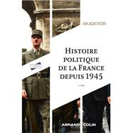 Histoire politique de la France depuis 1945 - 11e d. by Jean-Jacques Becker, 9782200641320