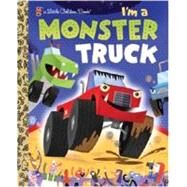 I'm a Monster Truck by Shealy, Dennis R.; Staake, Bob, 9780375861321