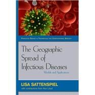 The Geographic Spread of Infectious Diseases by Sattenspiel, Lisa; Lloyd, Alun (CON), 9780691121321