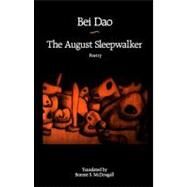 August Sleepwalker Pa by Dao,Bei, 9780811211321