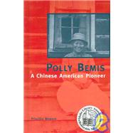 Polly Bemis A Chinese American Pioneer by Wegars, Priscilla, 9780971081321
