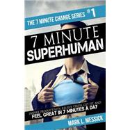 7 Minute Superhuman by Messick, Mark L., 9781500871321