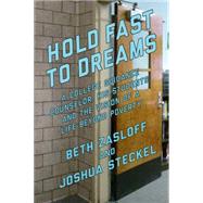 Hold Fast to Dreams by Zasloff, Beth; Steckel, Joshua, 9781620971321