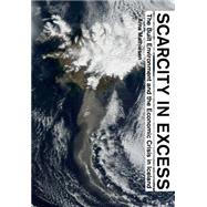 Scarcity in Excess by Mathiesen, Arna; Forget, Thomas; Zaccariotto, Giambattista, 9781940291321