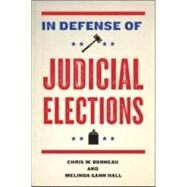 In Defense of Judicial Elections by Bonneau; Chris W., 9780415991322