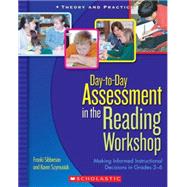 Day-to-Day Assessment in the Reading Workshop Making Informed Instructional Decisions in Grades 36 by Sibberson , Franki; Szymusiak , Karen, 9780439821322