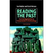 Reading the Past: Current Approaches to Interpretation in Archaeology by Ian Hodder , Scott Hutson, 9780521821322