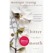 Bitter in the Mouth A Novel by Truong, Monique, 9780812981322